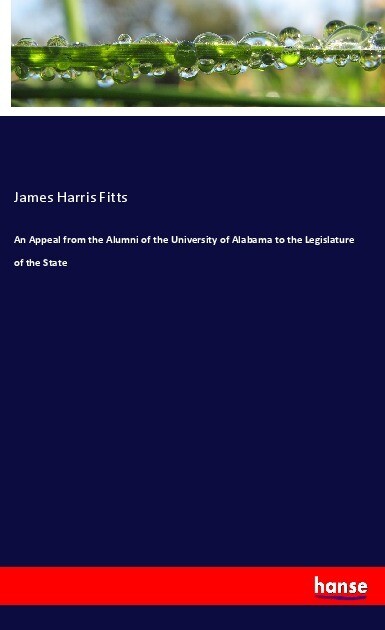 An Appeal from the Alumni of the University of Alabama to the Legislature of the State