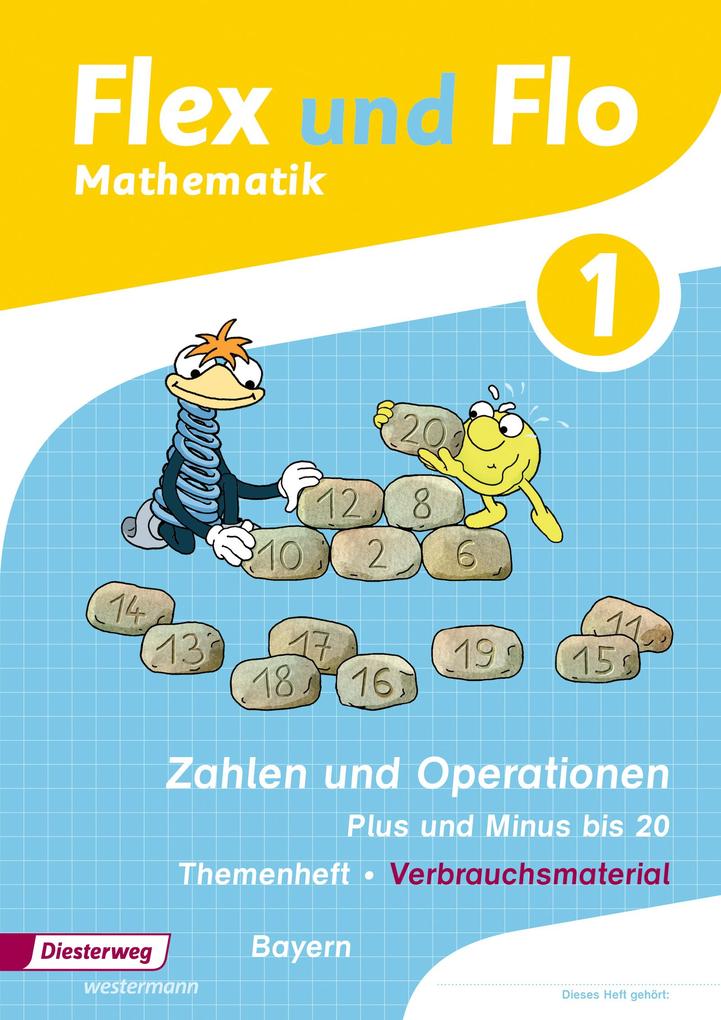 Flex und Flo. Themenheft Zahlen und Operationen: Plus und Minus bis 20: Verbrauchsmaterial. Bayern