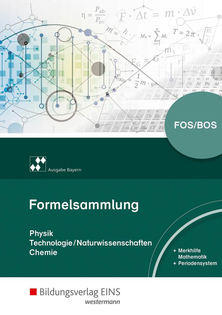 Formelsammlung Naturwissenschaften für die Fach- und Berufsoberschulen in Bayern