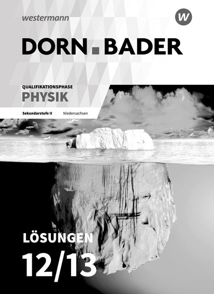 Dorn / Bader Physik SII. Lösungen. Qualifikationsphase. Niedersachsen