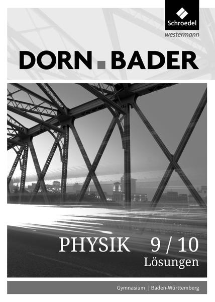 Dorn / Bader Physik SI 9/10. Lösungen. Baden-Württemberg