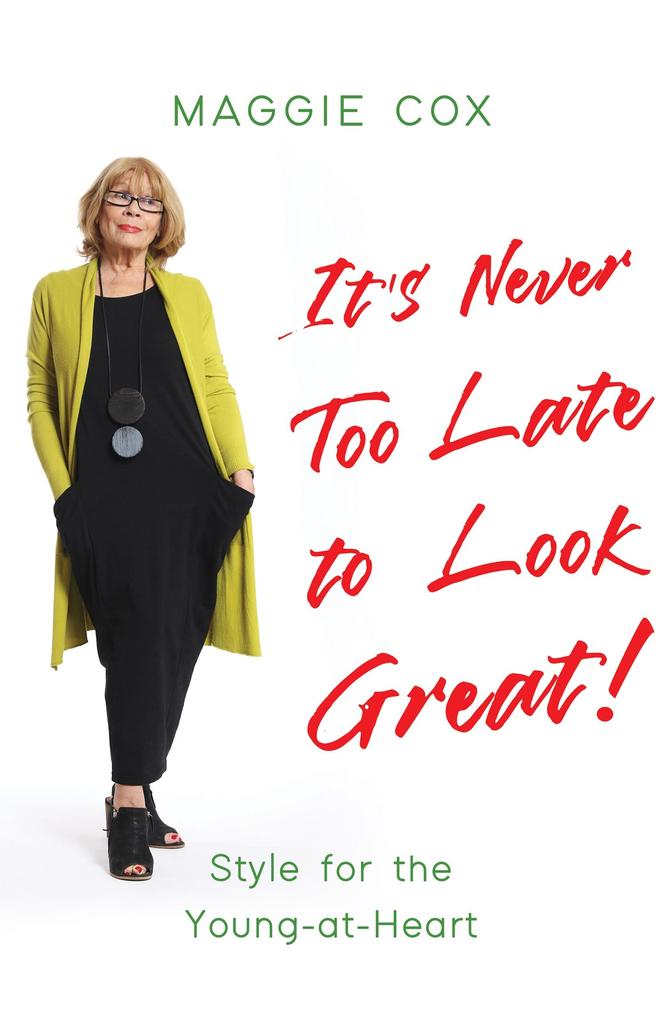 It‘s Never Too Late to Look Great!
