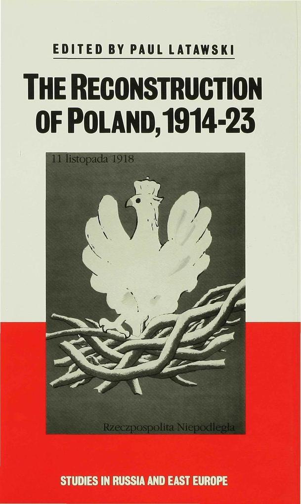 The Reconstruction of Poland 1914-23