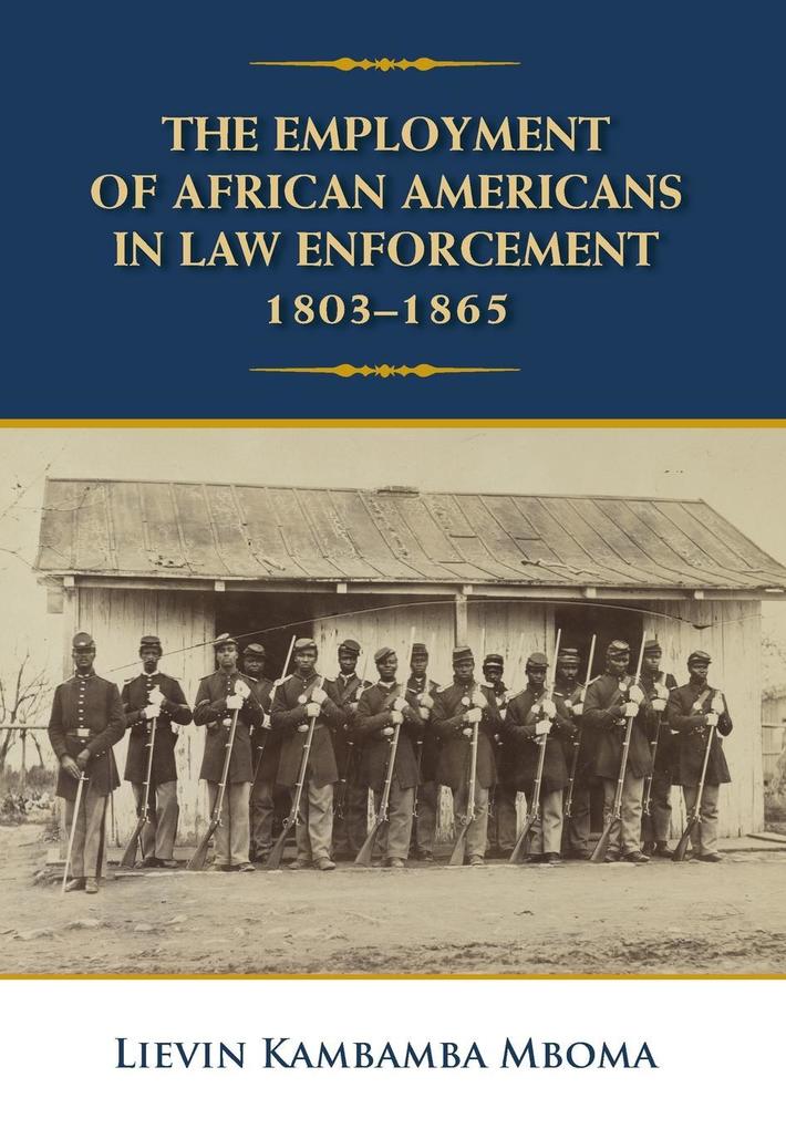 The Employment of African Americans in Law Enforcement 1803-1865
