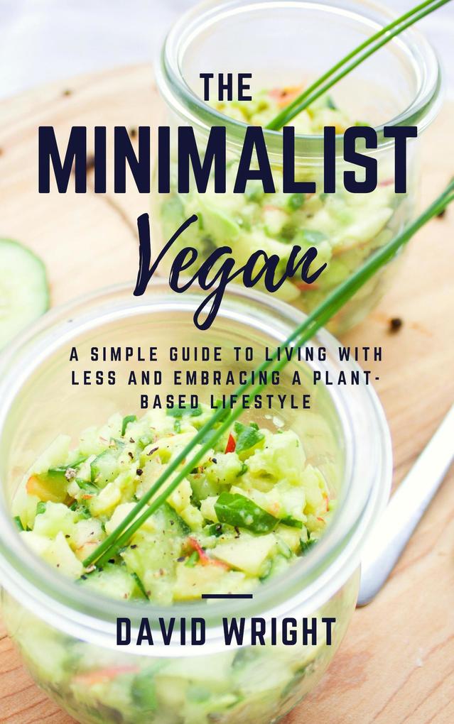 The Minimalist Vegan (Minimalist Living #4)