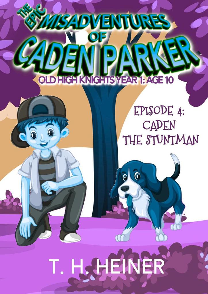 Episode 4: Caden the Stuntman (Old High Knights Year 1: Age 10 #4)