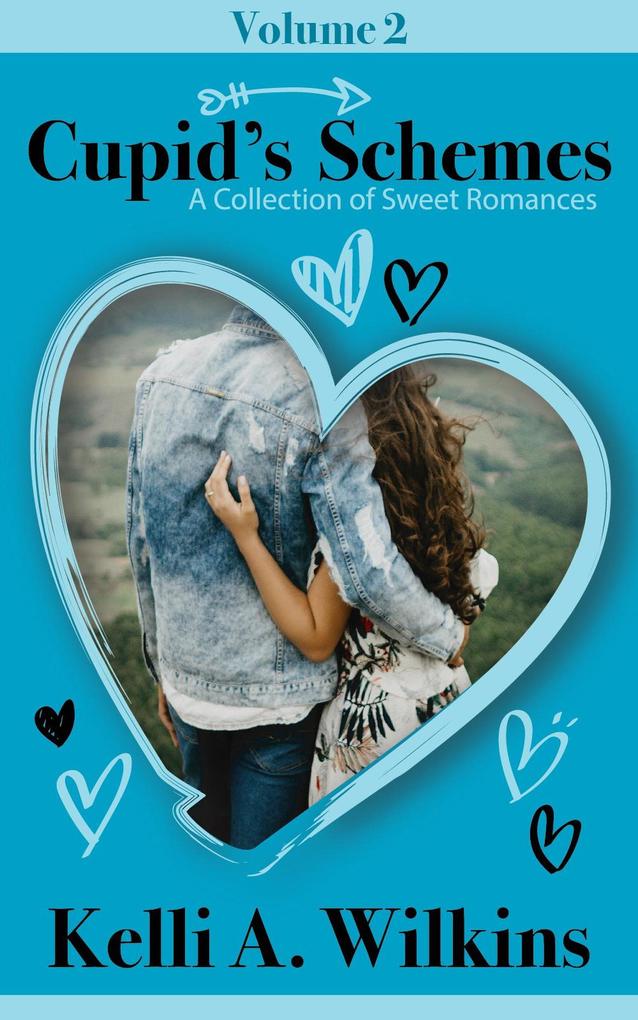 Cupid‘s Schemes - Volume 2: A Collection of Sweet Romances (Cupid‘s Schemes #2)