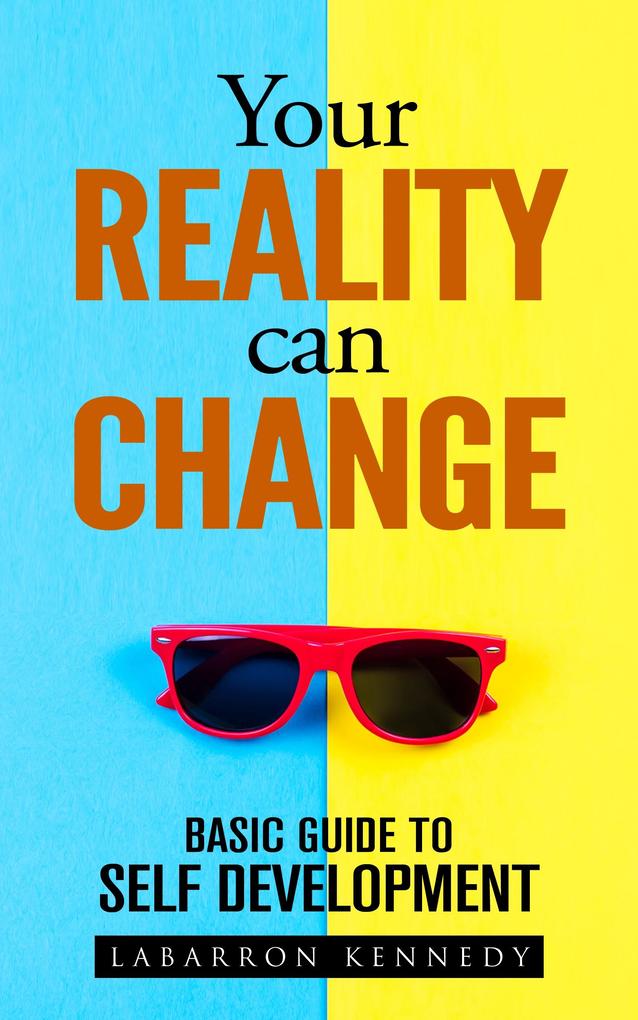 Your Reality Can Change