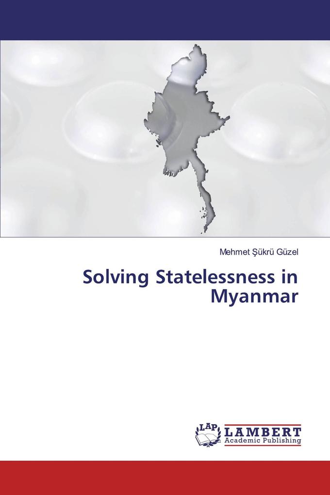 Solving Statelessness in Myanmar