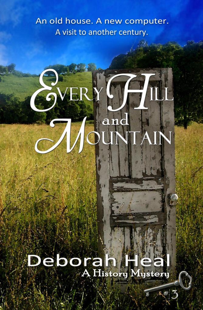 Every Hill and Mountain (The History Mystery Trilogy #3)