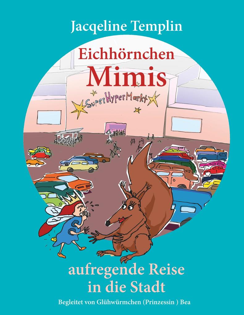 Image of Eichhörnchen Mimis aufregende Reise in die Stadt