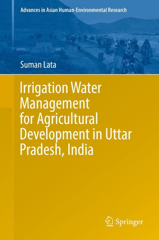 Irrigation Water Management for Agricultural Development in Uttar Pradesh India