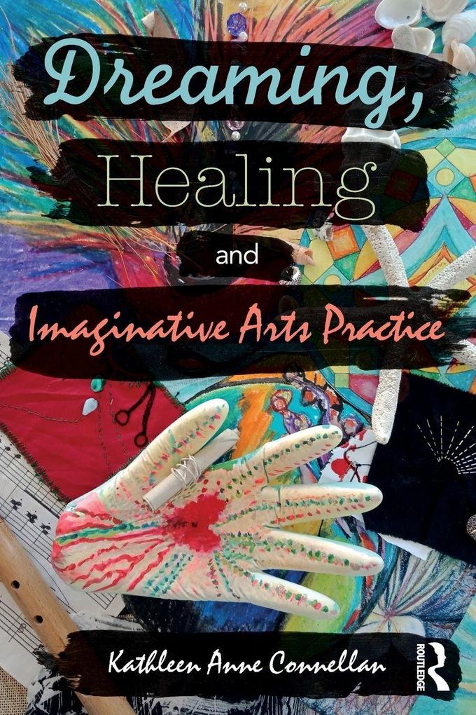 Dreaming Healing and Imaginative Arts Practice