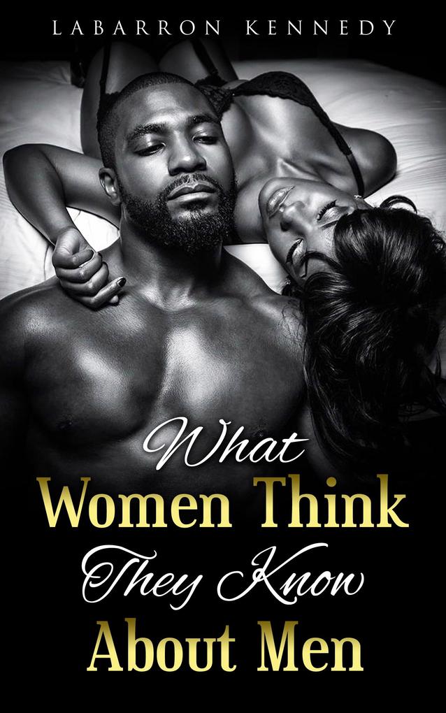 What Women Think They Know About Men