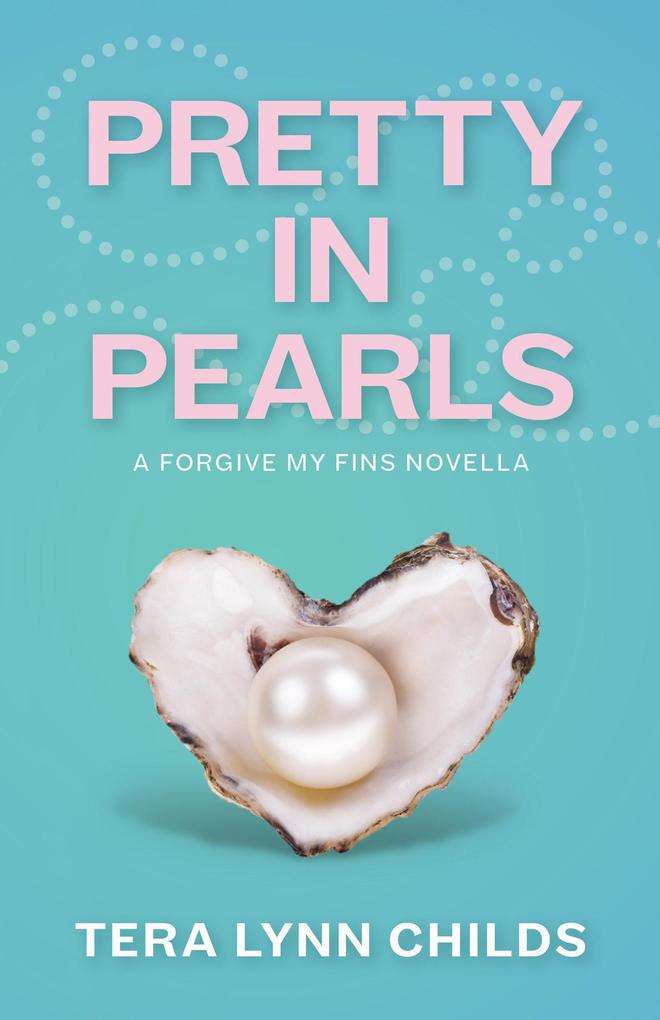 Pretty in Pearls (Forgive My Fins #3.1)