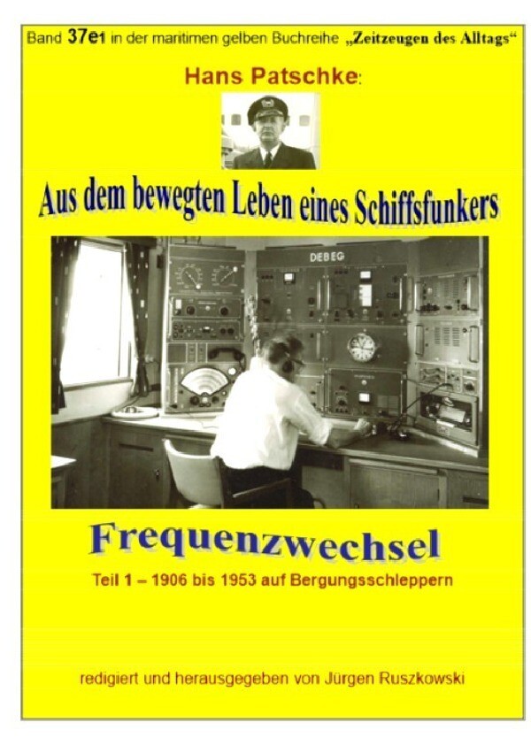 Image of Aus dem bewegten Leben eines Schiffsfunkers - Frequenzwechsel - Teil 1 -1906 bis 1953 auf Bergungssc