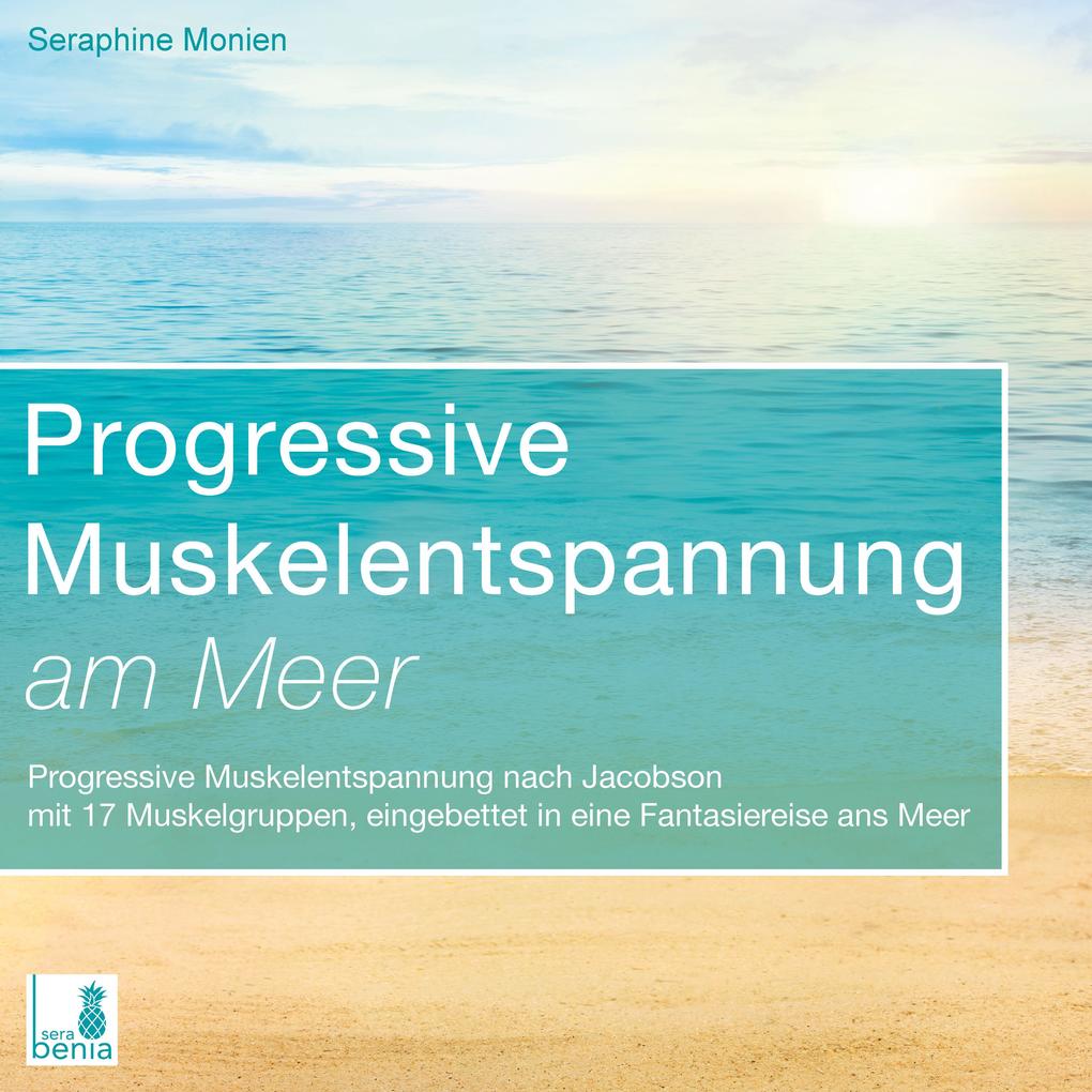 Image of Progressive Muskelentspannung am Meer {Progressive Muskelentspannung Jacobson 17 Muskelgruppen} inkl. Fantasiereise - CD