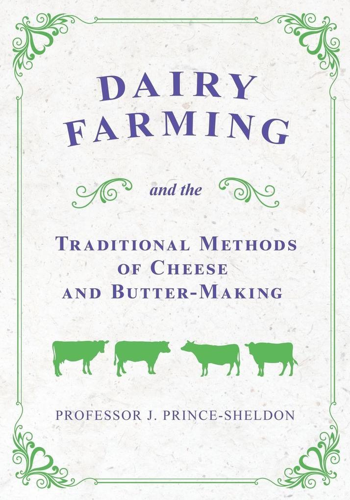 Dairy Farming and the Traditional Methods of Cheese and Butter-Making