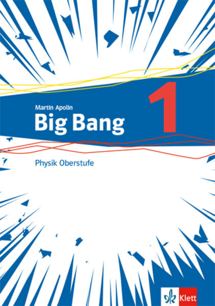 Big Bang Oberstufe 1. Schülerbuch Klassen 11-13 (G9) 10-12 (G8)