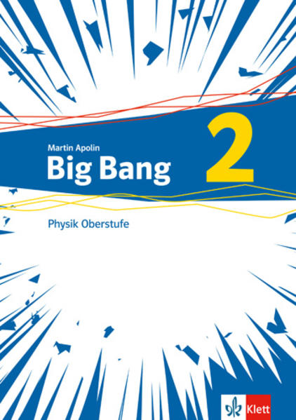 Big Bang Oberstufe 2. Schülerbuch Klassen 11-13 (G9) 10-12 (G8)