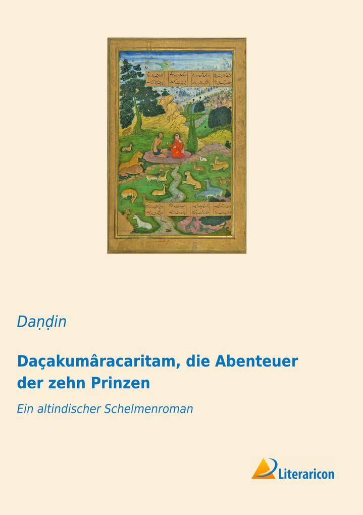 Daçakumâracaritam die Abenteuer der zehn Prinzen
