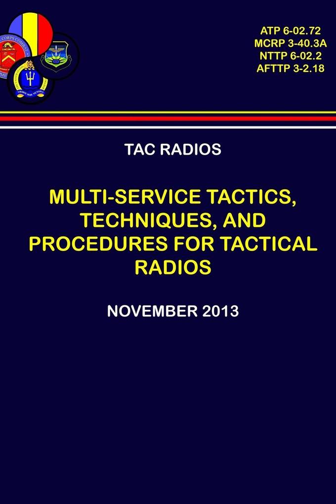 Tac Radios - Multi-service Tactics Techniques and Procedures For Tactical Radios
