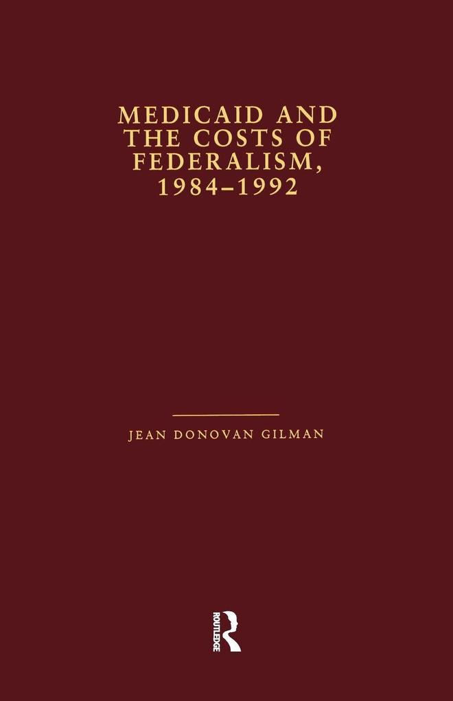 Medicaid and the Costs of Federalism 1984-1992