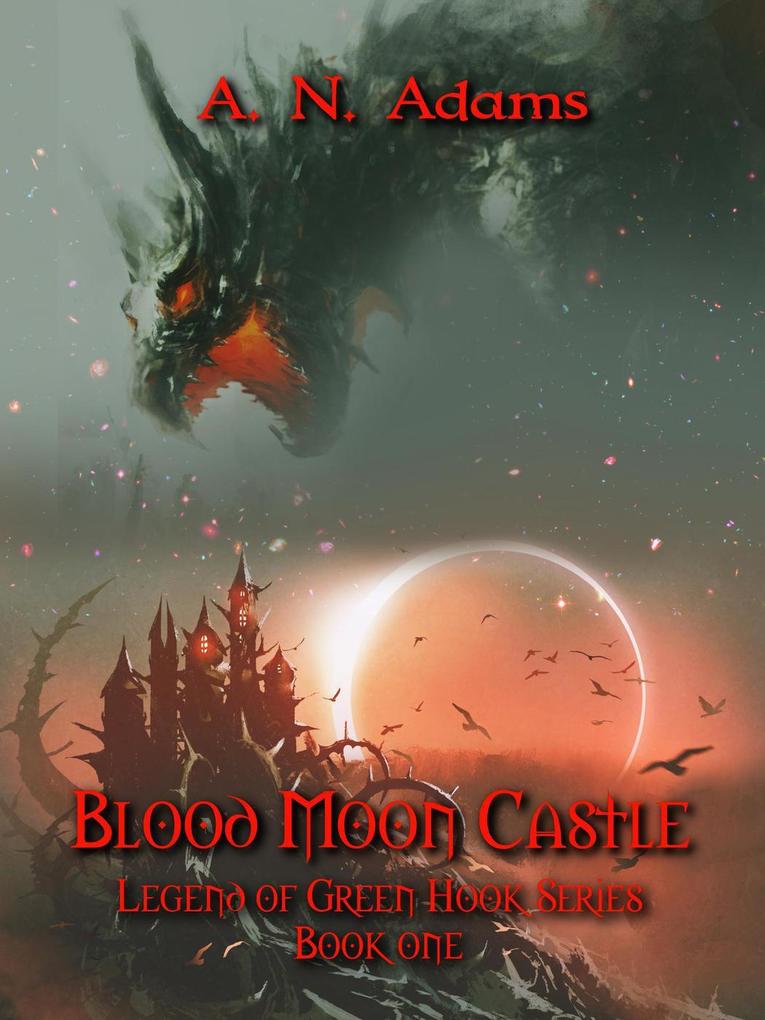 Blood Moon Castle (Legend of Green Hook #1)