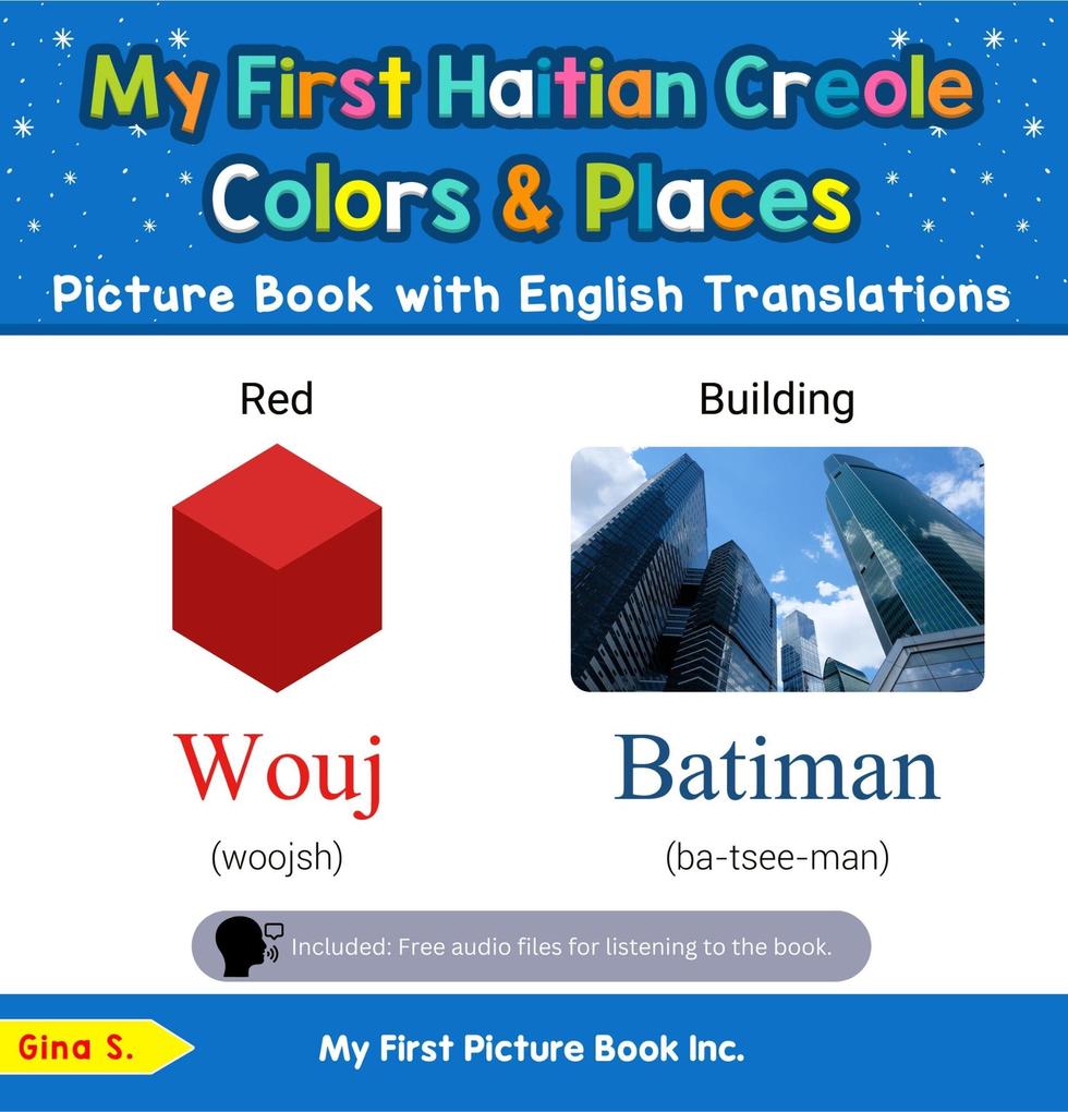 My First Haitian Creole Colors & Places Picture Book with English Translations (Teach & Learn Basic Haitian Creole words for Children #6)