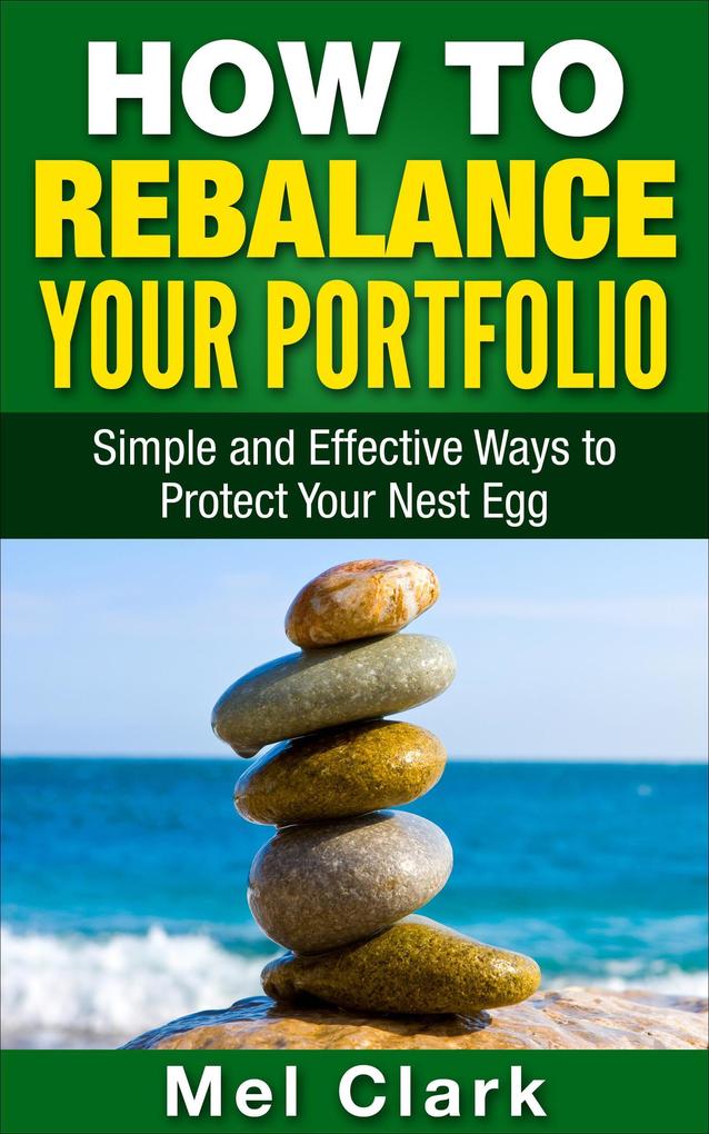 How to Rebalance Your Portfolio: Simple and Effective Ways to Protect Your Nest Egg (Thinking About Investing #5)