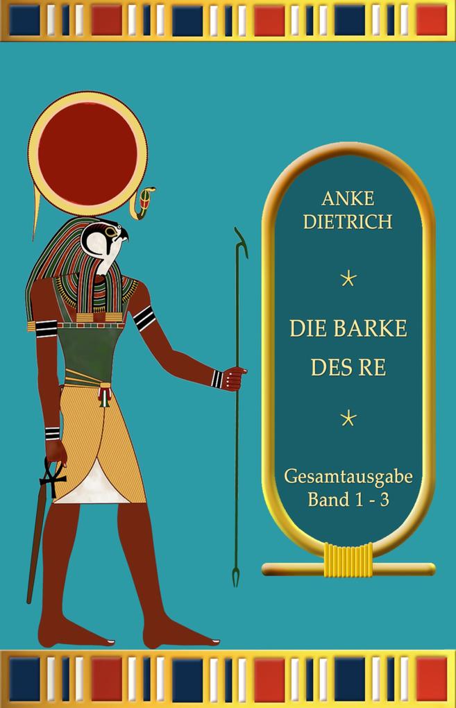 Die Barke des Re - Gesamtausgabe