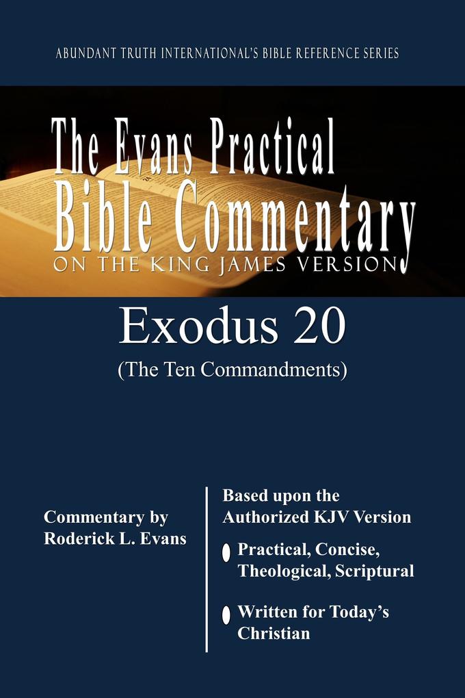 Exodus 20 (The Ten Commandments): The Evans Practical Bible Commentary