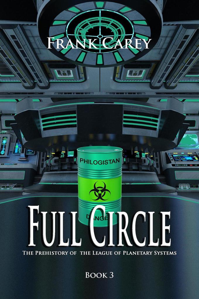 Full Circle (Prehistory of the League of Planetary Systems #3)
