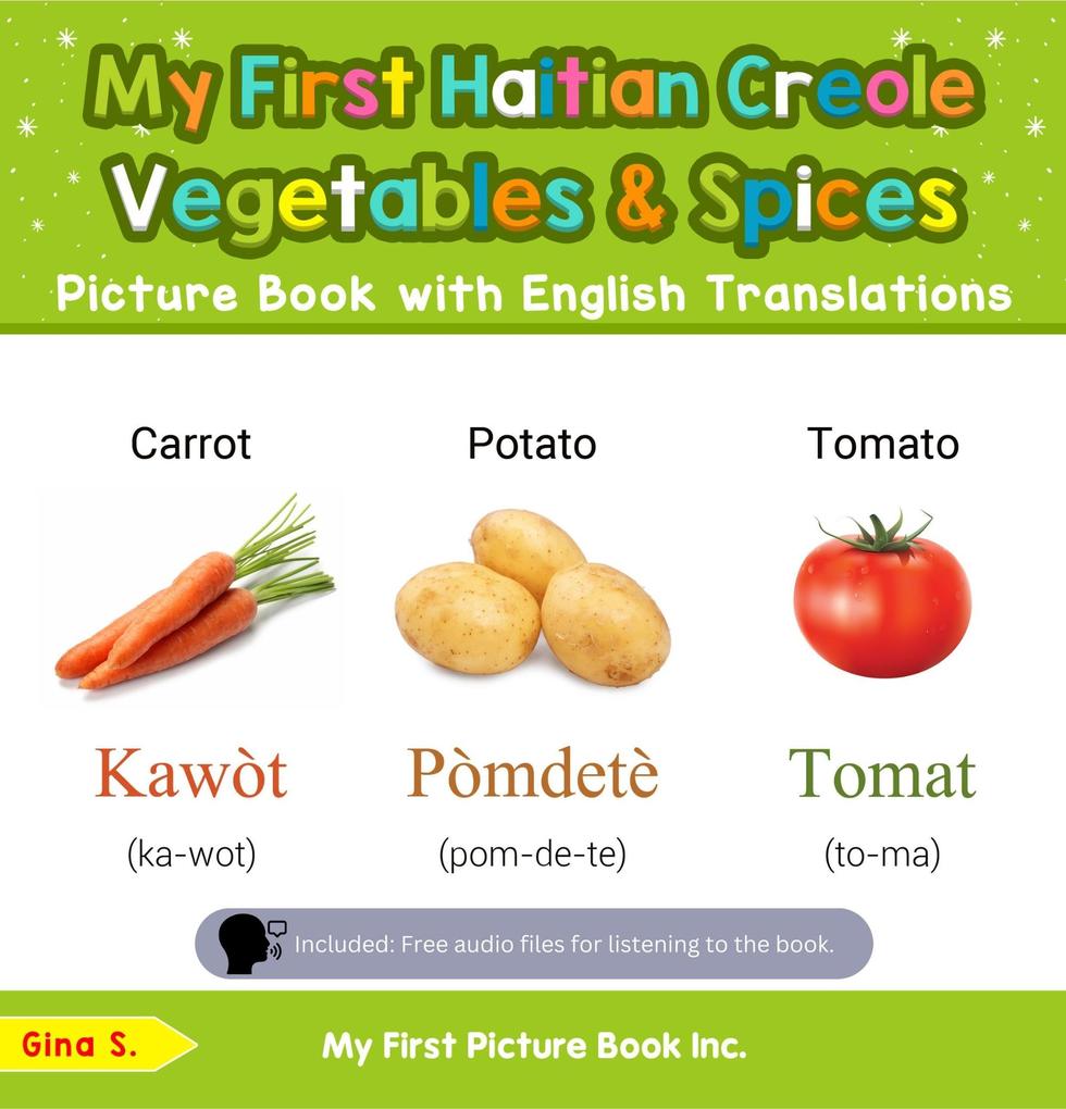 My First Haitian Creole Vegetables & Spices Picture Book with English Translations (Teach & Learn Basic Haitian Creole words for Children #4)