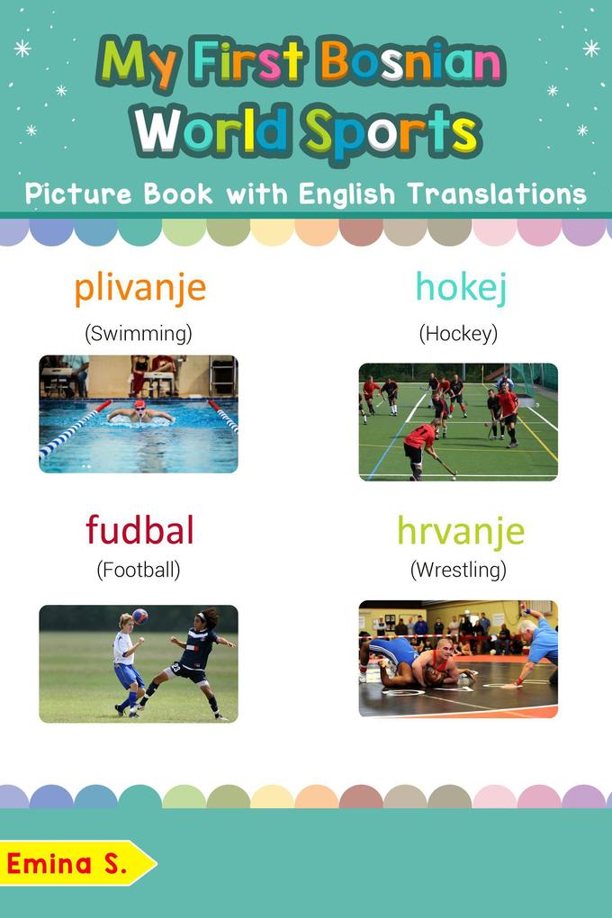 My First Bosnian World Sports Picture Book with English Translations (Teach & Learn Basic Bosnian words for Children #10)