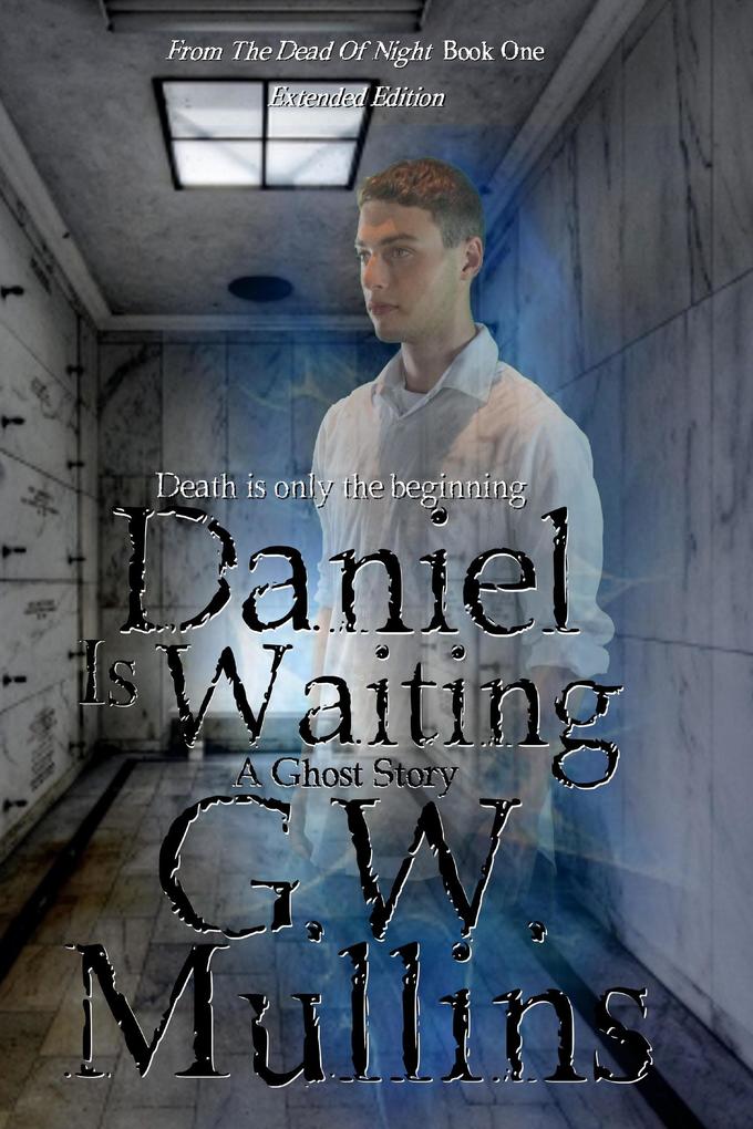 Daniel Is Waiting Extended Edition (From The Dead Of Night #1)
