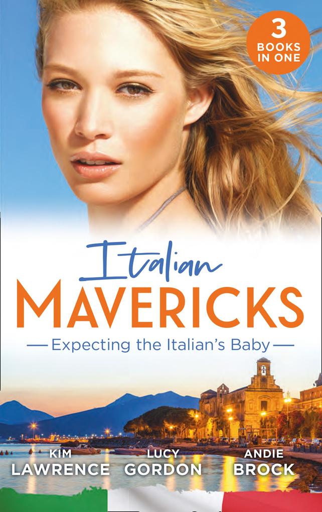 Italian Mavericks: Expecting The Italian‘s Baby: One Night to Wedding Vows (Wedlocked!) / Expecting the Fellani Heir / The Shock Cassano Baby