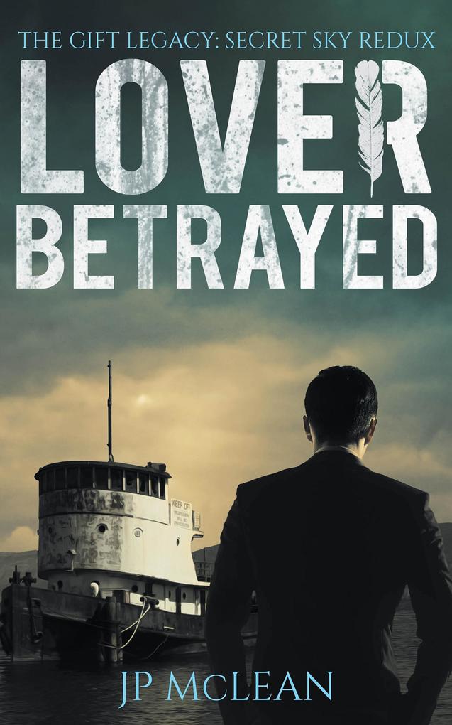Lover Betrayed (The Gift Legacy Companion #1)