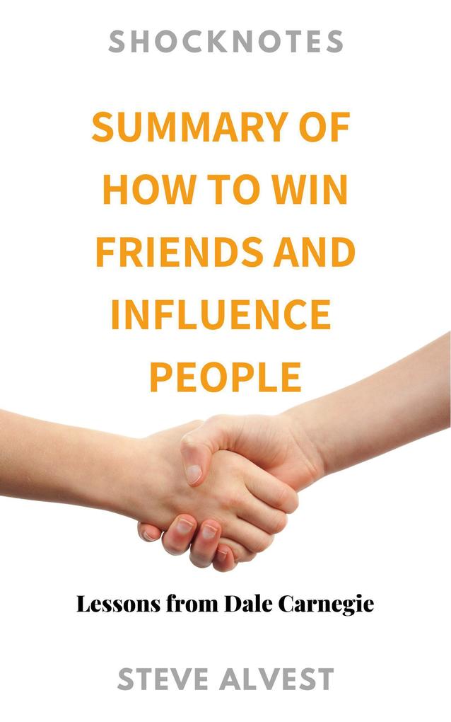 Summary of How to Win Friends and Influence People (ShockNotes #2)