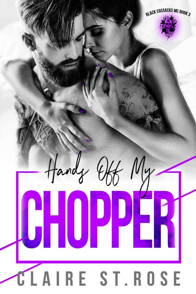 Hands Off My Chopper (Black Cossacks MC #3)