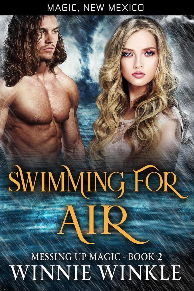 Swimming for Air (Messing Up Magic #2)