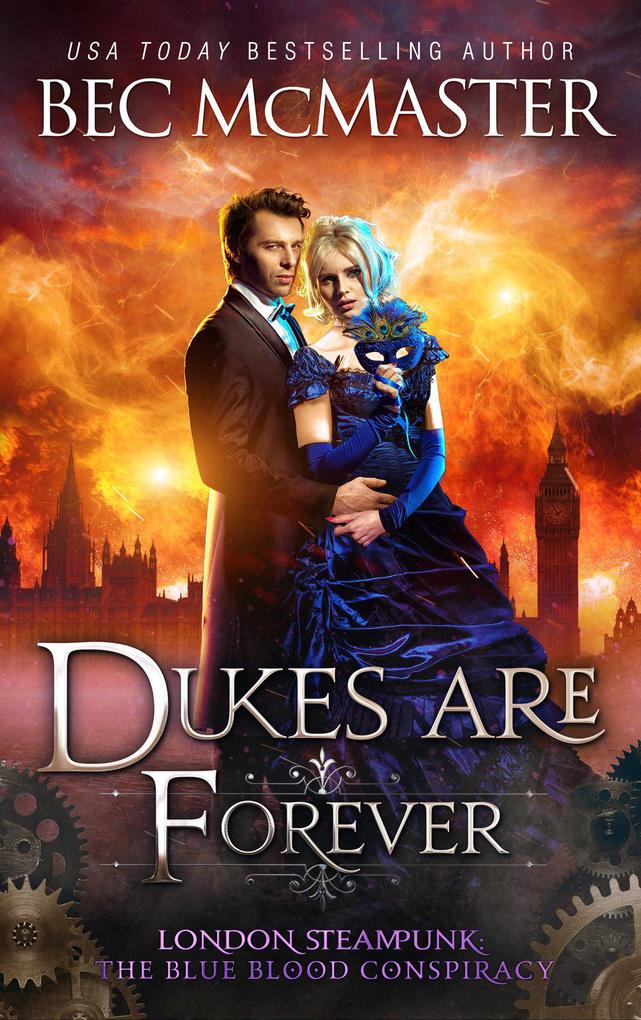 Dukes Are Forever (London Steampunk: The Blue Blood Conspiracy #5)