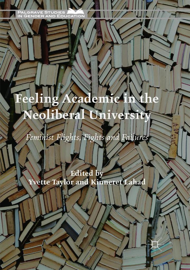 Feeling Academic in the Neoliberal University