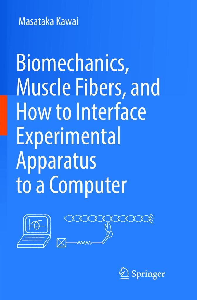 Biomechanics Muscle Fibers and How to Interface Experimental Apparatus to a Computer