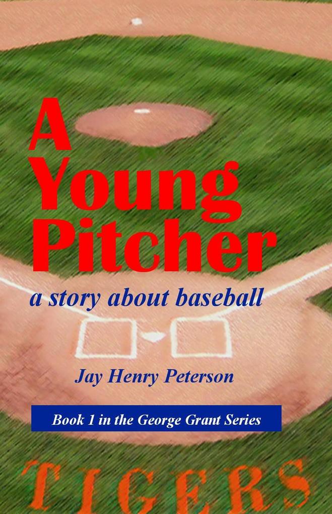 A Young Pitcher (George Grant #1)