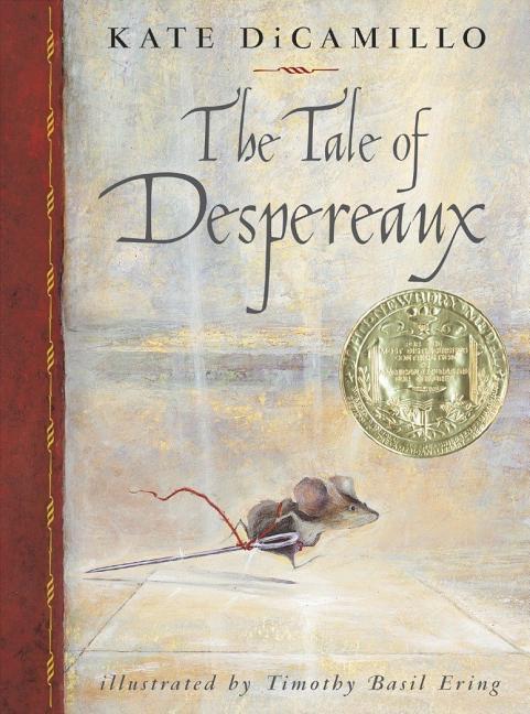 The Tale of Despereaux: Being the Story of a Mouse a Princess Some Soup and a Spool of Thread