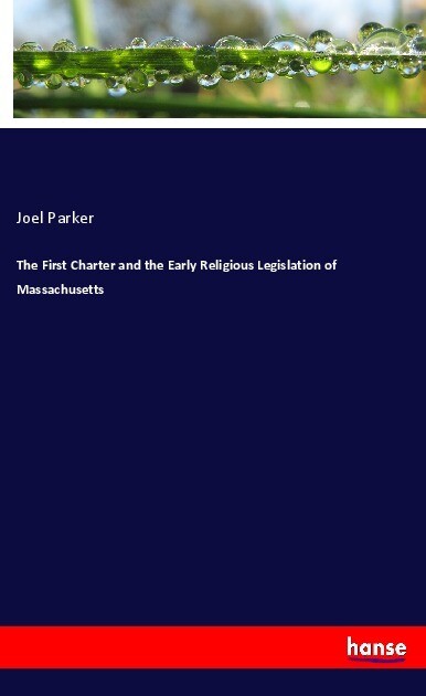 The First Charter and the Early Religious Legislation of Massachusetts