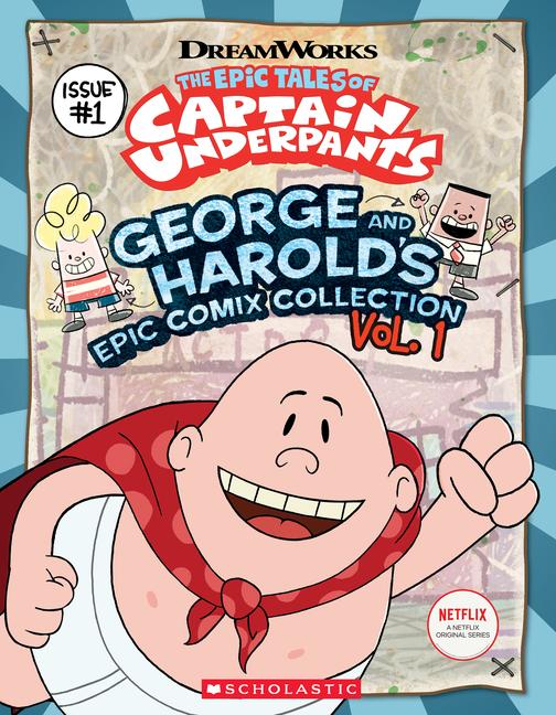 George and Harold‘s Epic Comix Collection Vol. 1 (the Epic Tales of Captain Underpants Tv)