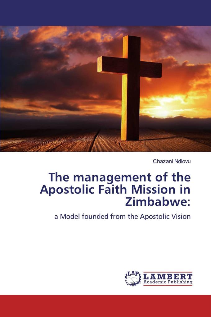The management of the Apostolic Faith Mission in Zimbabwe: