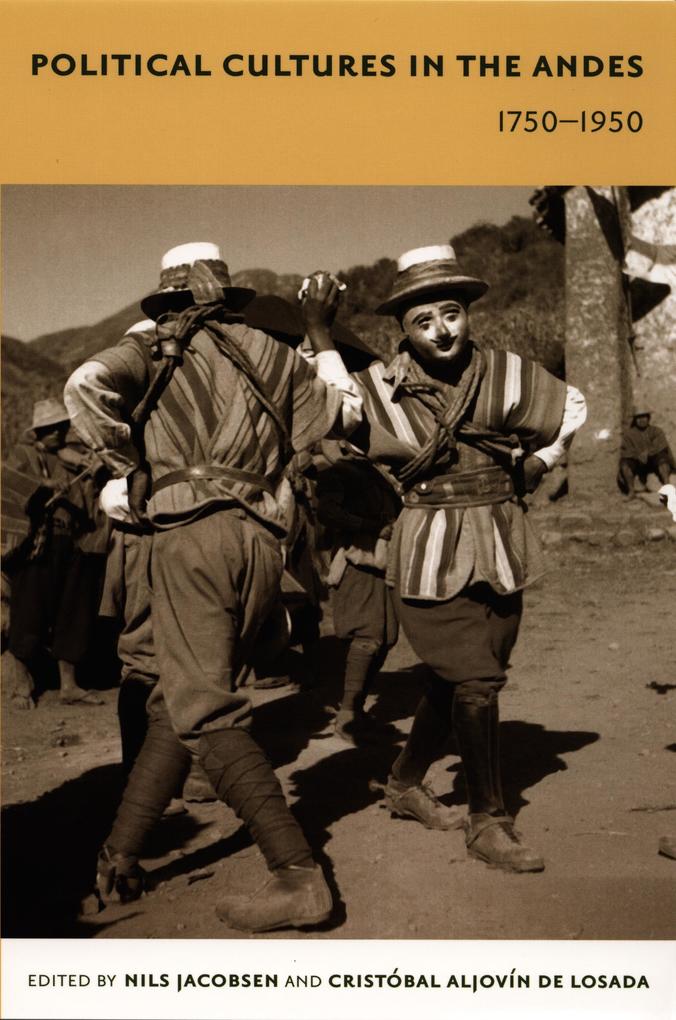 Political Cultures in the Andes 1750-1950